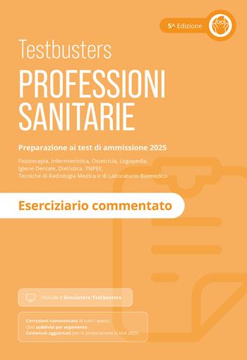 Testbusters Professioni Sanitarie 2025 - Eserciziario Commentato. Con Simulatore Testbusters  - Libro Testbusters 2024 | Libraccio.it