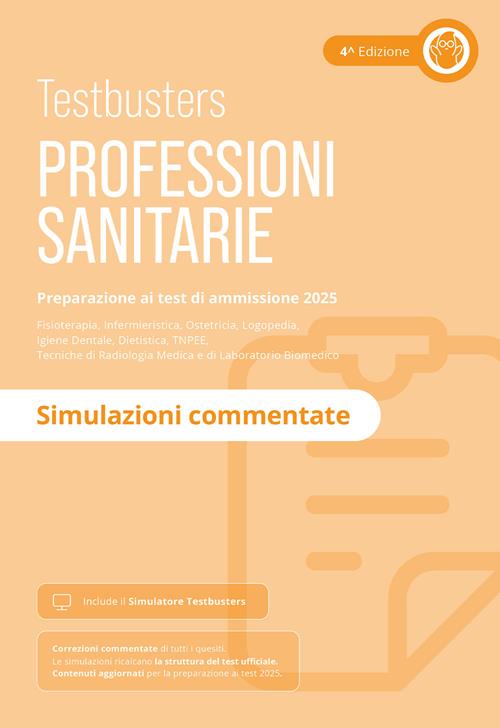 Testbusters Professioni Sanitarie 2025. Simulazioni commentate. Con