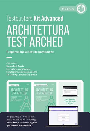Test arched. Architettura. Preparazione ai test di ammissione. Kit advance. Con TB training. Con simulazioni commentate online  - Libro Testbusters 2025 | Libraccio.it