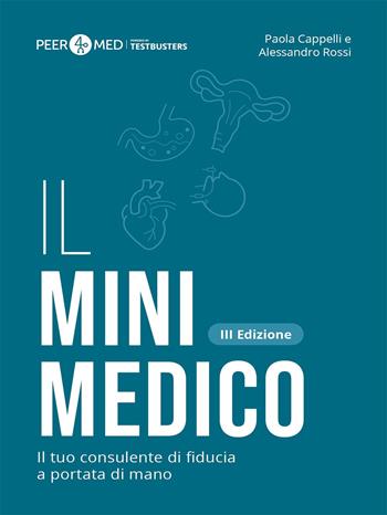 Peer4Med. Il MiniMedico. Il tuo consulente di fiducia a portata di mano - Paola Cappelli, Alessandro Rossi - Libro Testbusters 2025 | Libraccio.it