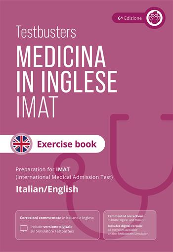 Testbusters. Test di medicina in inglese IMAT. Exercise book. Eserciziario commentato completo per il test IMAT  - Libro Testbusters 2025 | Libraccio.it