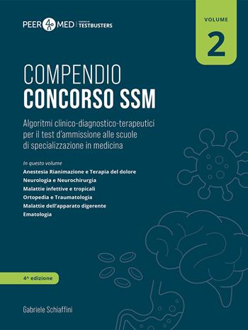 Peer4Med. Compendio Concorso SSM. Vol. 2: Algoritmi clinico-diagnostico-terapeutici per il test d'ammissione alle scuole di specializzazione in medicina - Gabriele Schiaffini - Libro Testbusters 2025 | Libraccio.it