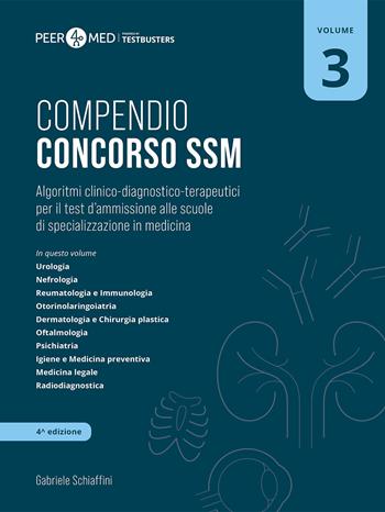 Peer4Med. Compendio Concorso SSM. Vol. 3: Algoritmi clinico-diagnostico-terapeutici per il test d'ammissione alle scuole di specializzazione in medicina - Gabriele Schiaffini - Libro Testbusters 2025 | Libraccio.it