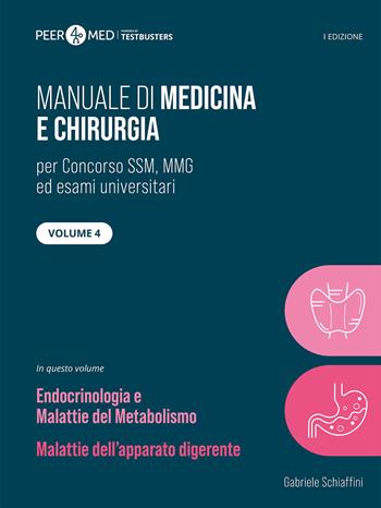 Peer4Med. Manuale di medicina e chirurgia SSM. Vol. 4: Endocrinologia e gastroenterologia - Gabriele Schiaffini - Libro Testbusters 2025 | Libraccio.it