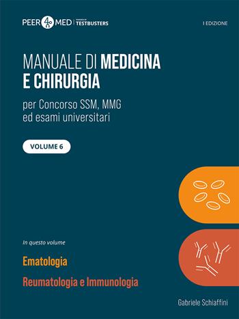 Peer4Med. Manuale di medicina e chirurgia SSM. Vol. 6: Ematologia e reumatologia - Gabriele Schiaffini - Libro Testbusters 2025 | Libraccio.it