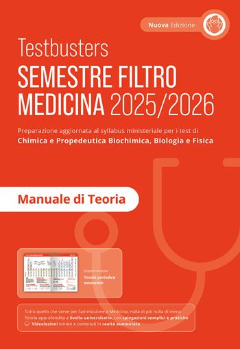 Testbusters. Semestre filtro Medicina 2025/2026. Manuale di teoria. Preparazione per gli esami di chimica e propedeutica biochimica, biologia e fisica  - Libro Testbusters 2025 | Libraccio.it