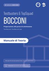 Testbusters. Bocconi. Manuale di Teoria. Preparazione alle prove di ammissione Test Bocconi e Test Bocconi Law. Con videolezioni