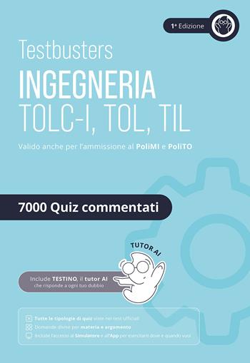Testbusters. Ingegneria TOLC-I/TOL/TIL. Eserciziario 7000 quiz  - Libro Testbusters 2026 | Libraccio.it