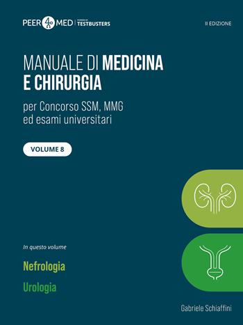 Manuale di medicina SSM. Vol. 8: Nefrologia e urologia - Gabriele Schiaffini - Libro Testbusters 2026 | Libraccio.it
