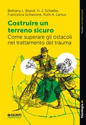 Costruire un terreno sicuro. Come superare gli ostacoli nel trattamento del trauma