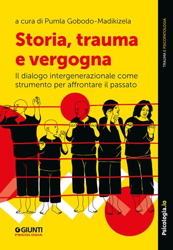 Storia, trauma e vergogna. Il dialogo intergenerazionale come strumento per affrontare il passato  - Libro Giunti Psicologia.IO 2026, Trauma e psicopatologia | Libraccio.it
