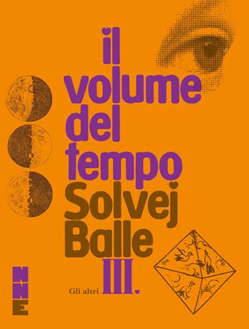 Gli altri. Il volume del tempo. Vol. 3 - Solvej Balle - Libro NN Editore 2024 | Libraccio.it