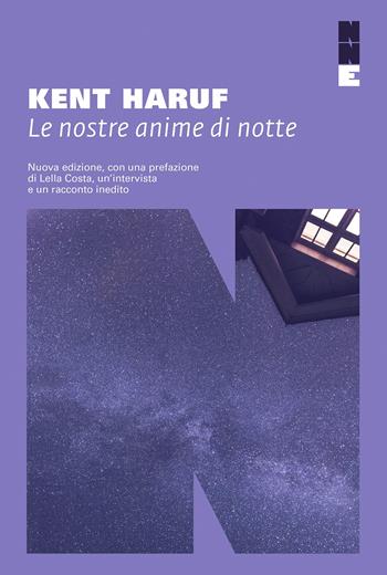 Le nostre anime di notte. Nuova ediz. - Kent Haruf - Libro NN Editore 2024 | Libraccio.it