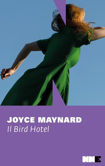 Il Bird hotel - Joyce Maynard - Libro NN Editore 2024, La stagione | Libraccio.it