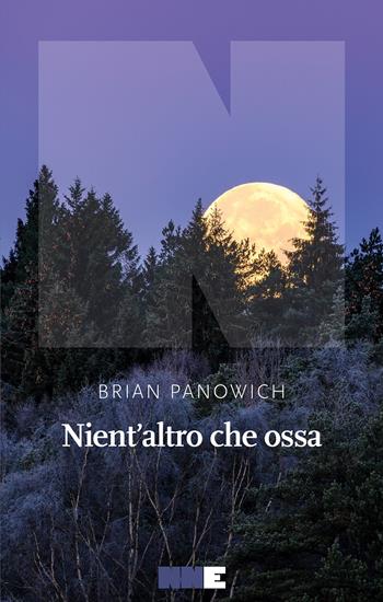 Nient'altro che ossa - Brian Panowich - Libro NN Editore 2024, La stagione | Libraccio.it