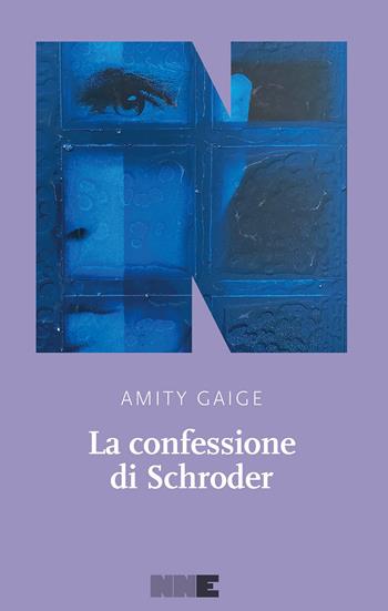 La confessione di Schroder - Amity Gaige - Libro NN Editore 2024, La stagione | Libraccio.it
