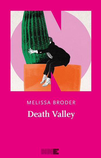 Death valley - Melissa Broder - Libro NN Editore 2025, Le fuggitive | Libraccio.it