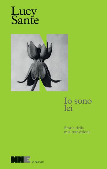 Io sono lei - Lucy Sante - Libro NN Editore 2025, Le perenni | Libraccio.it