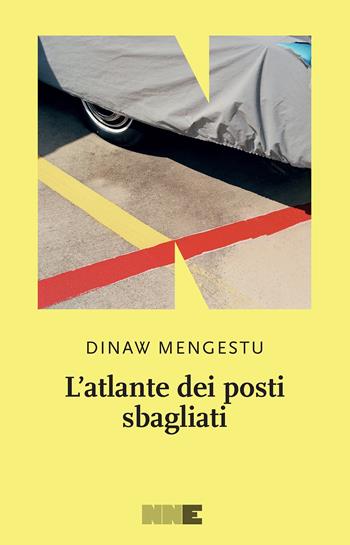 L'atlante dei posti sbagliati - Dinaw Mengestu - Libro NN Editore 2025, La stagione | Libraccio.it