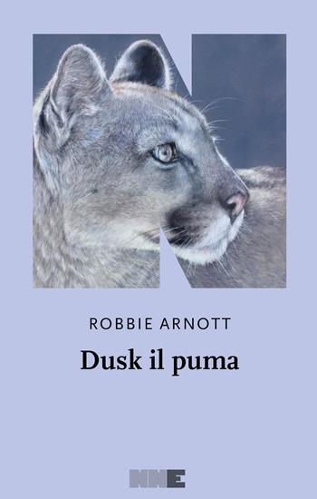 Dusk il puma - Robbie Arnott - Libro NN Editore 2026, La stagione | Libraccio.it
