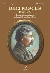 Luigi Picaglia 1852-1908. Il naturalista modenese amico di Crespellani e Boni