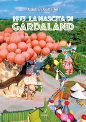 1975 La nascita di Gardaland
