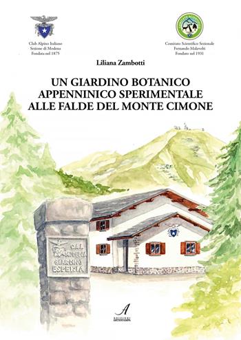 Un giardino botanico appenninico sperimentale alle falde del Monte Cimone - Liliana Zambotti - Libro Edizioni Artestampa 2025 | Libraccio.it