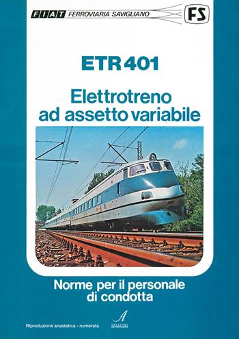 ETR401 Elettrotreno ad assetto variabile - Maurizio Panconesi - Libro Edizioni Artestampa 2025 | Libraccio.it