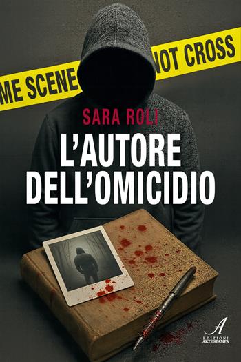 L'autore dell'omicidio - Sara Roli - Libro Edizioni Artestampa 2025 | Libraccio.it