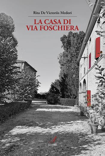 La casa di via Foschiera - Rita De Victoriis Medori - Libro Edizioni Artestampa 2025 | Libraccio.it