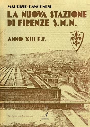 La nuova stazione di Firenze S.M.N. - Maurizio Panconesi - Libro Edizioni Artestampa 2026 | Libraccio.it