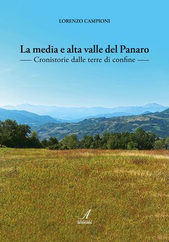 La media e alta valle del Panaro. Cronistorie dalle terre di confine - Lorenzo Campioni - Libro Edizioni Artestampa 2026 | Libraccio.it