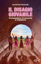 Il disagio giovanile. Testimonianze di rinascita al femminile