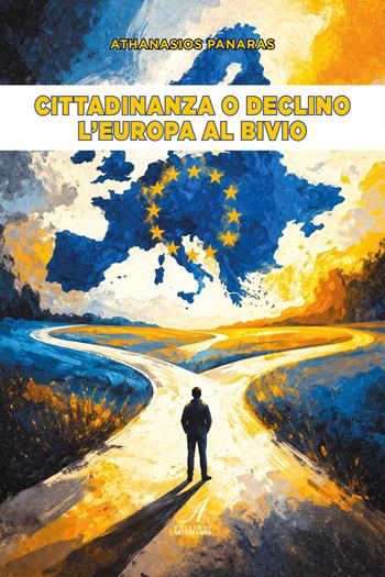 Cittadinanza o declino. L'Europa al bivio - Athanasios Panaras - Libro Edizioni Artestampa 2026 | Libraccio.it