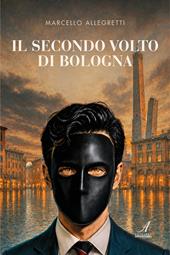 Il secondo volto di Bologna