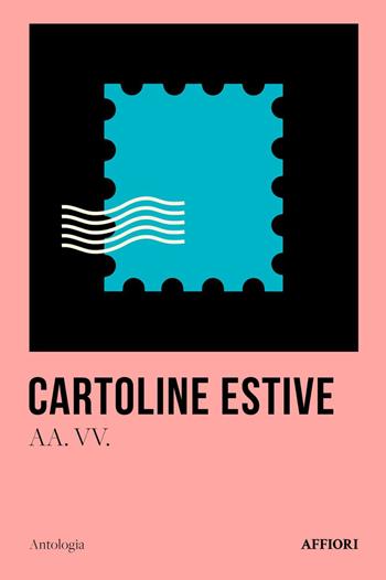 Cartoline estive  - Libro Affiori 2023 | Libraccio.it