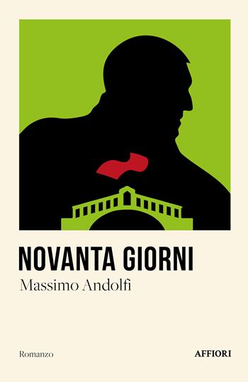 Novanta giorni - Massimo Andolfi - Libro Affiori 2023 | Libraccio.it