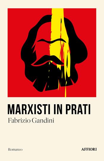 Marxisti in Prati - Fabrizio Gandini - Libro Affiori 2023 | Libraccio.it