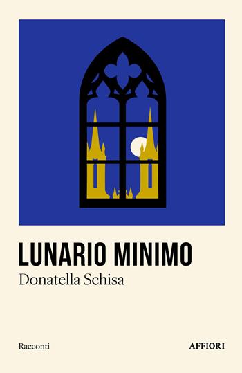 Lunario minimo - Donatella Schisa - Libro Affiori 2023 | Libraccio.it