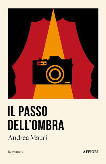 Il passo dell’ombra - Andrea Mauri - Libro Affiori 2024 | Libraccio.it