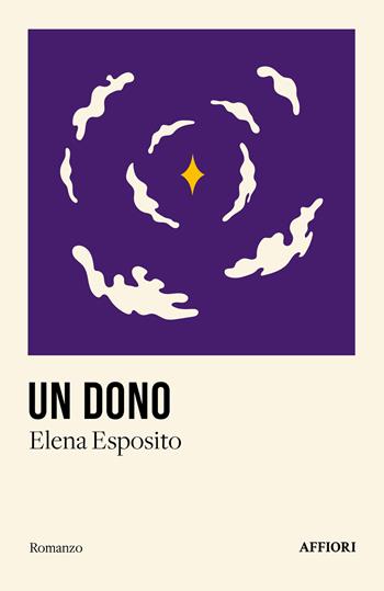 Un dono - Elena Esposito - Libro Affiori 2024 | Libraccio.it