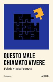 Questo male chiamato vivere