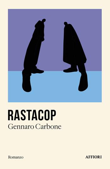 Rastacop - Gennaro Carbone - Libro Affiori 2024 | Libraccio.it
