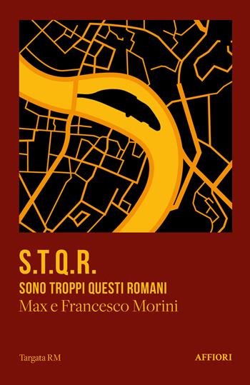 S.T.Q.R. Sono troppi questi romani - Max Morini, Francesco Morini - Libro Affiori 2024 | Libraccio.it