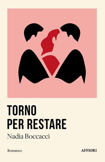 Torno per restare - Nadia Boccacci - Libro Affiori 2024 | Libraccio.it