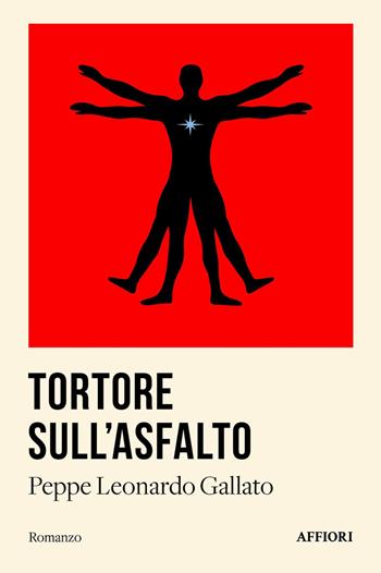 Tortore sull'asfalto - Peppe Leonardo Gallato - Libro Affiori 2024 | Libraccio.it