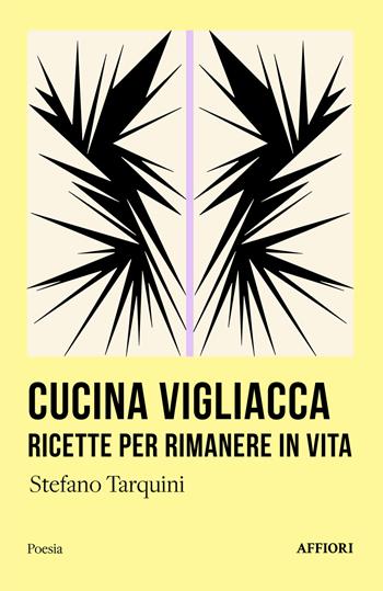 Cucina vigliacca - Stefano Tarquini - Libro Affiori 2024 | Libraccio.it