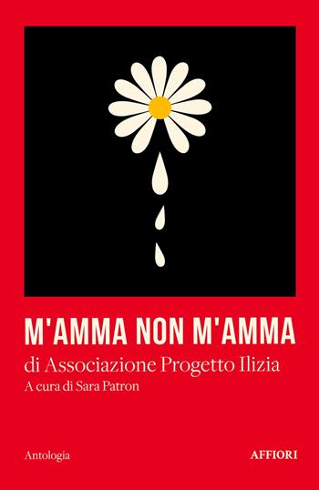 M'amma non m'amma - Sara Patron - Libro Affiori 2025, Antologia | Libraccio.it