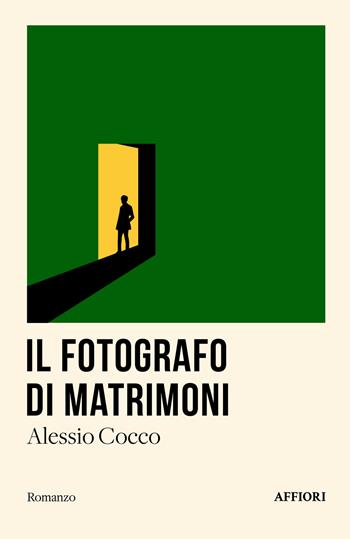 Il fotografo di matrimoni - Alessio Cocco - Libro Affiori 2025, Romanzo | Libraccio.it