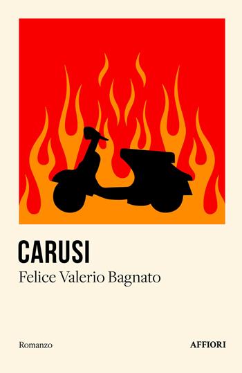 Carusi - Felice Valerio Bagnato - Libro Affiori 2025, Romanzo | Libraccio.it